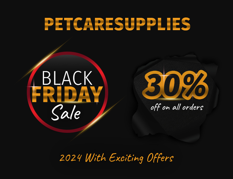 Black Friday Sale @ Pet Care Supplies- Deals, Savings, And A Lot More To Explore!